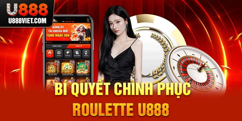 Bí quyết chinh phục Roulette U888