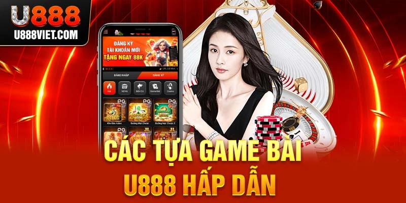 Các tựa game bài U888 hấp dẫn