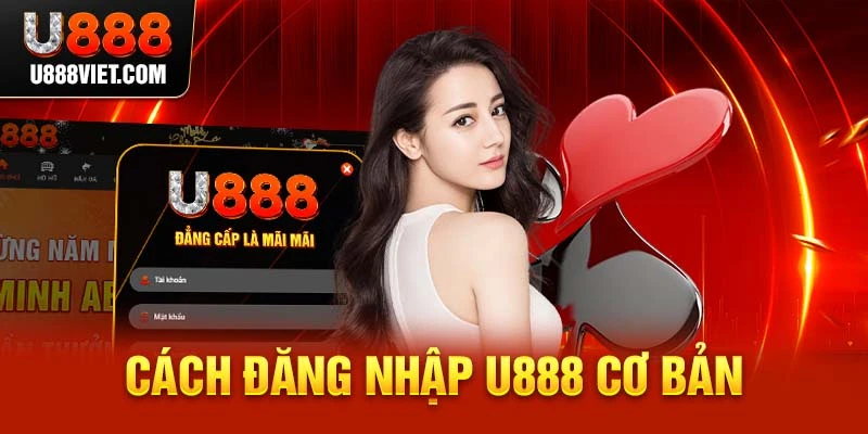 Cách đăng nhập U888 cơ bản