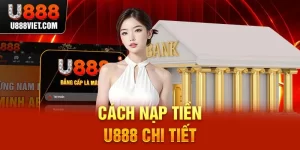 Cách nạp tiền U888 chi tiết