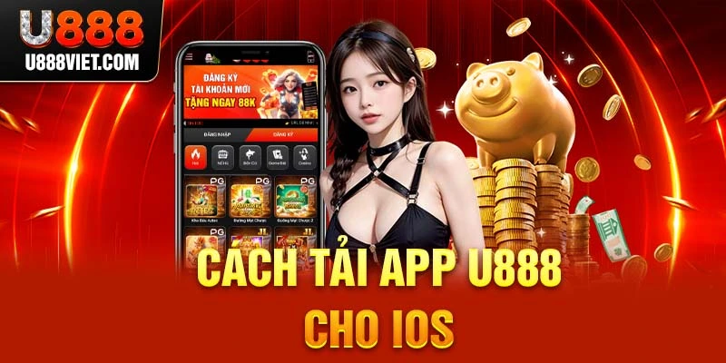 Cách tải app U888 cho iOS