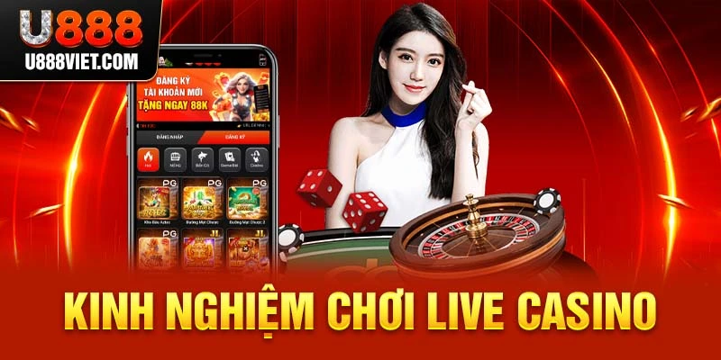 Kinh nghiệm chơi Live Casino