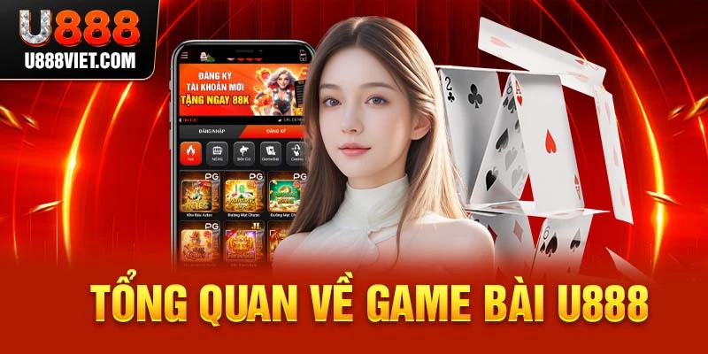 Tổng quan về game bài U888