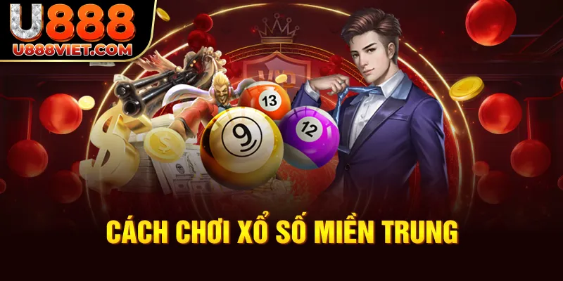 Cách chơi xổ số miền Trung