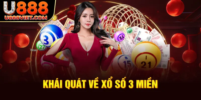 Khái quát về xổ số 3 miền