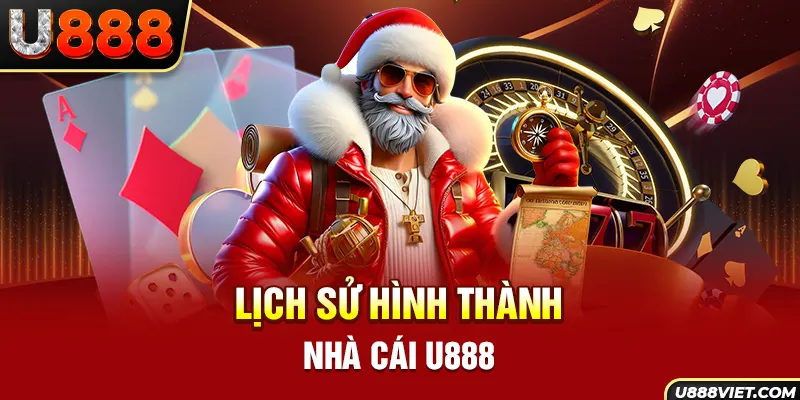 Lịch sử hình thành nhà cái U888