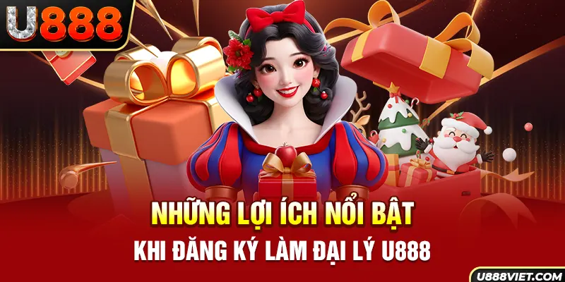 Những lợi ích nổi bật khi đăng ký làm đại lý U888